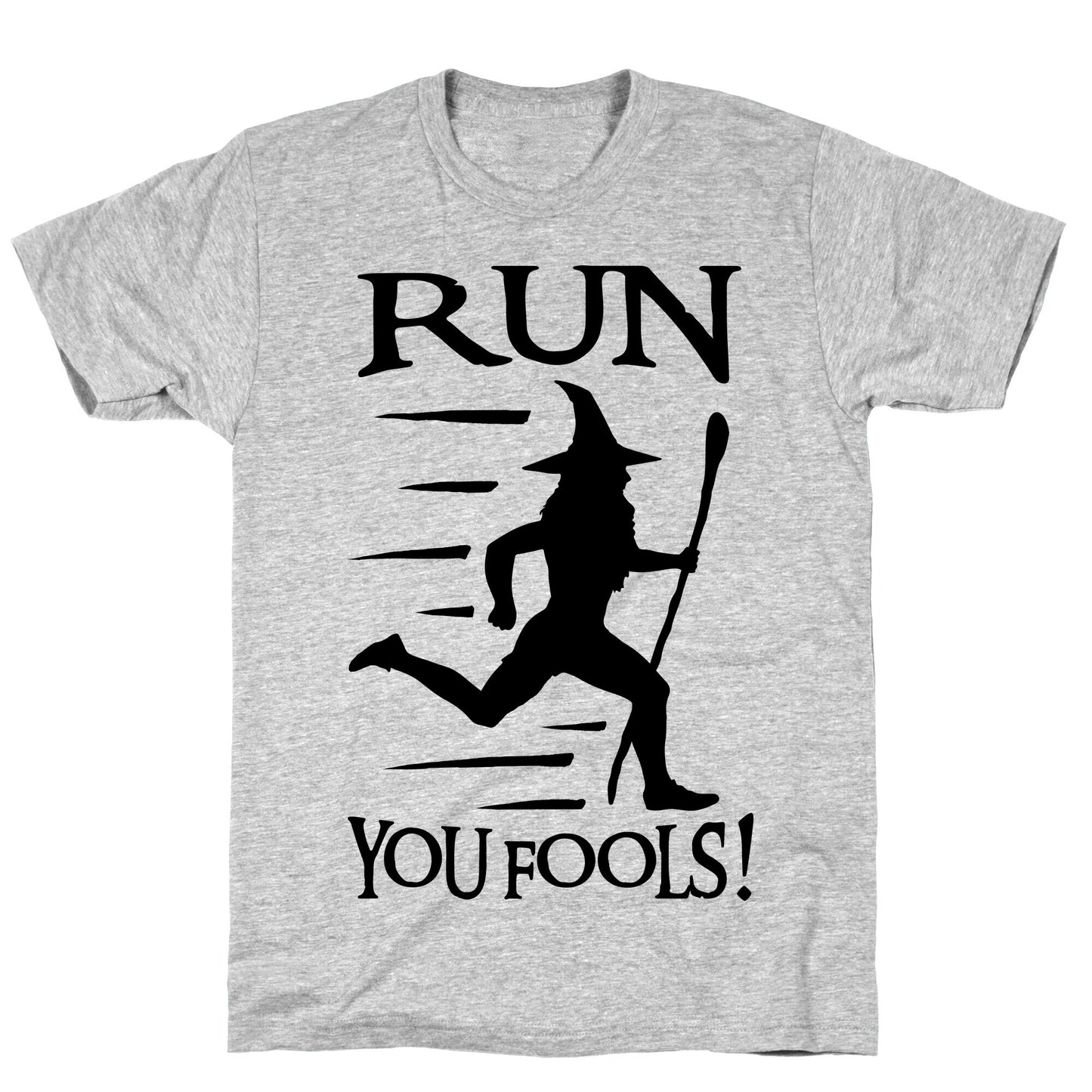 Run Your Fools T-Shirt