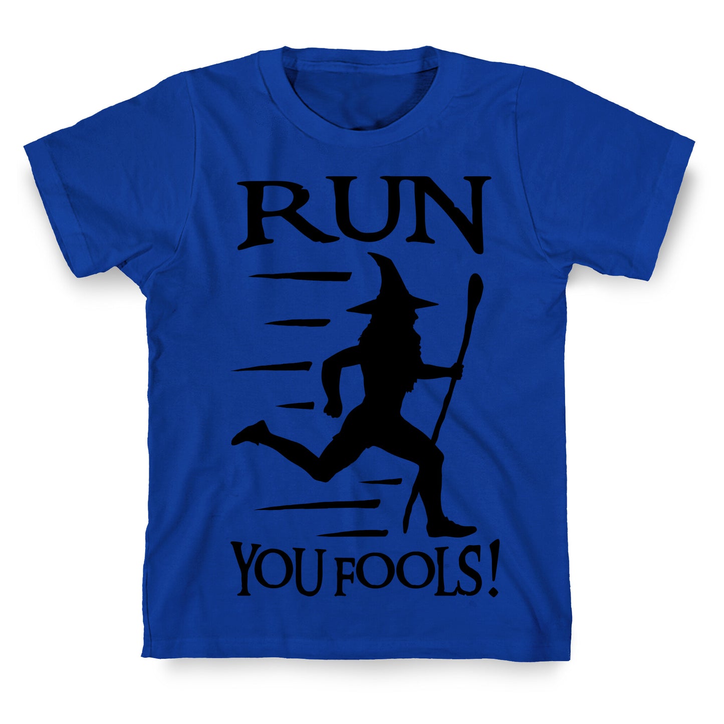 Run Your Fools T-Shirt