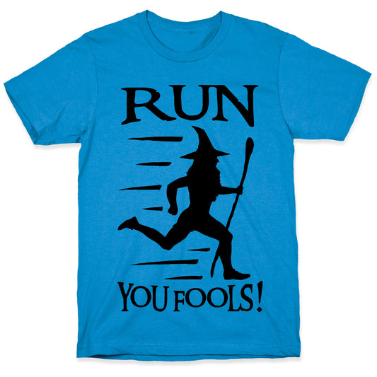 Run Your Fools T-Shirt