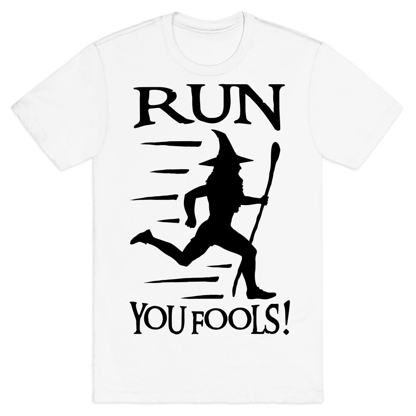 Run Your Fools T-Shirt