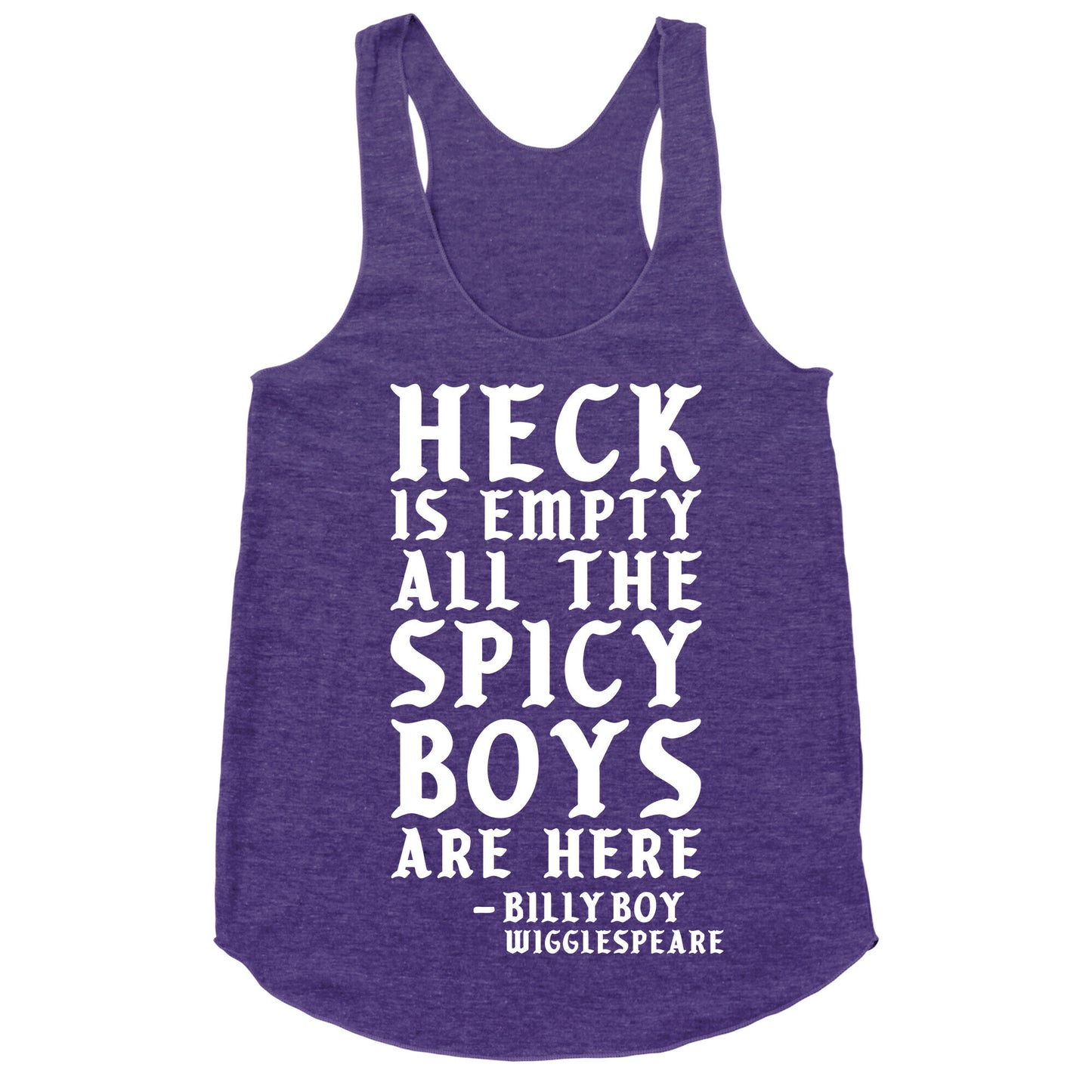 Heck is Empty All the Spicy Boys are Here Racerback Tank