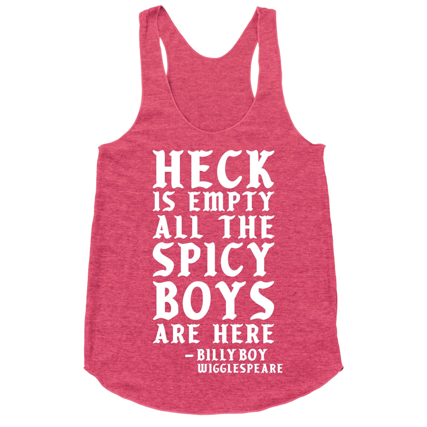 Heck is Empty All the Spicy Boys are Here Racerback Tank