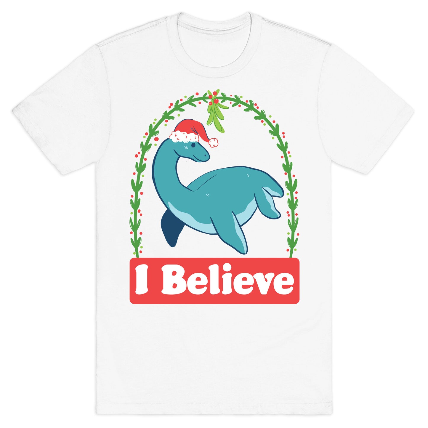 I Believe - Christmas Nessie T-Shirt