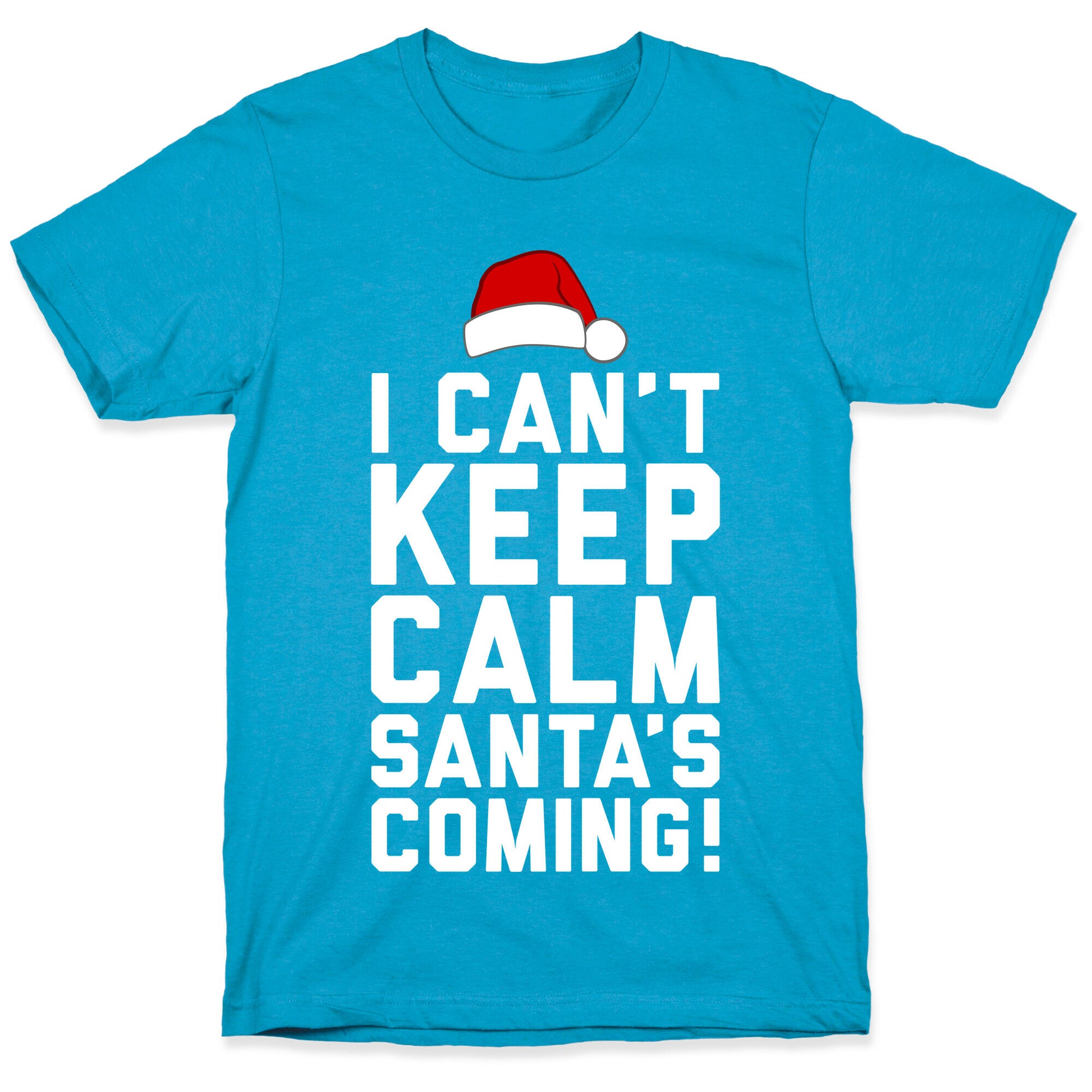 I Can't Keep Calm, Santa's Coming Unisex Triblend Tee