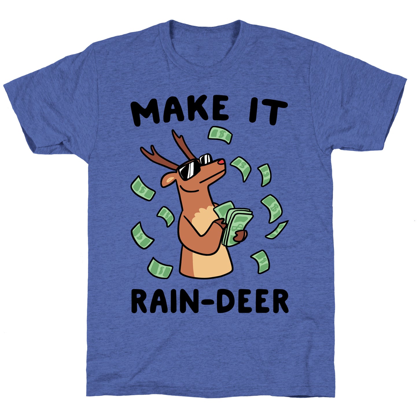 Make It Rain-deer Unisex Triblend Tee