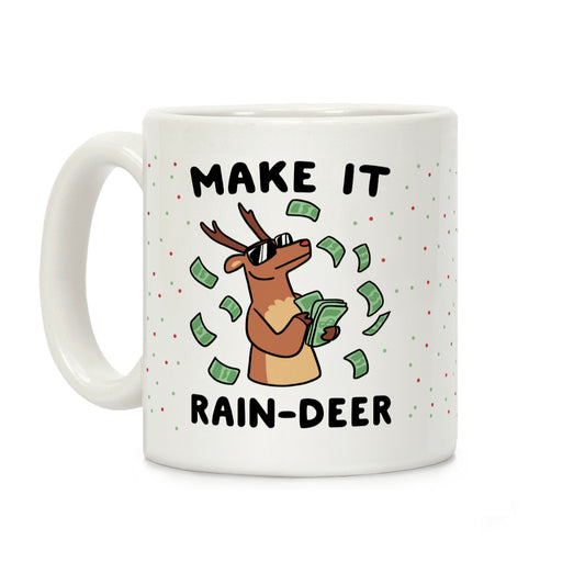 Make It Rain-deer Coffee Mug