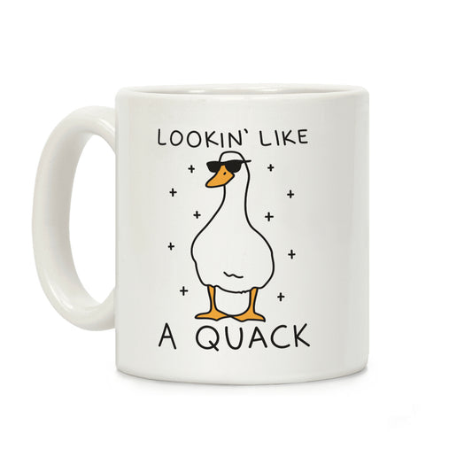 Lookin' Like A Quack Duck Coffee Mug