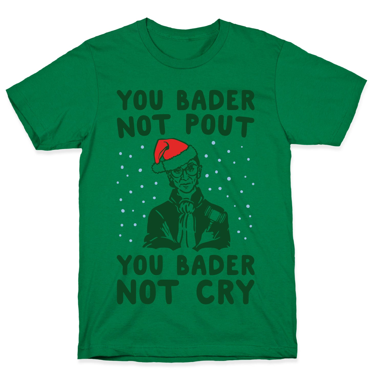 You Bader Not Pout You Bader Not Cry Parody T-Shirt