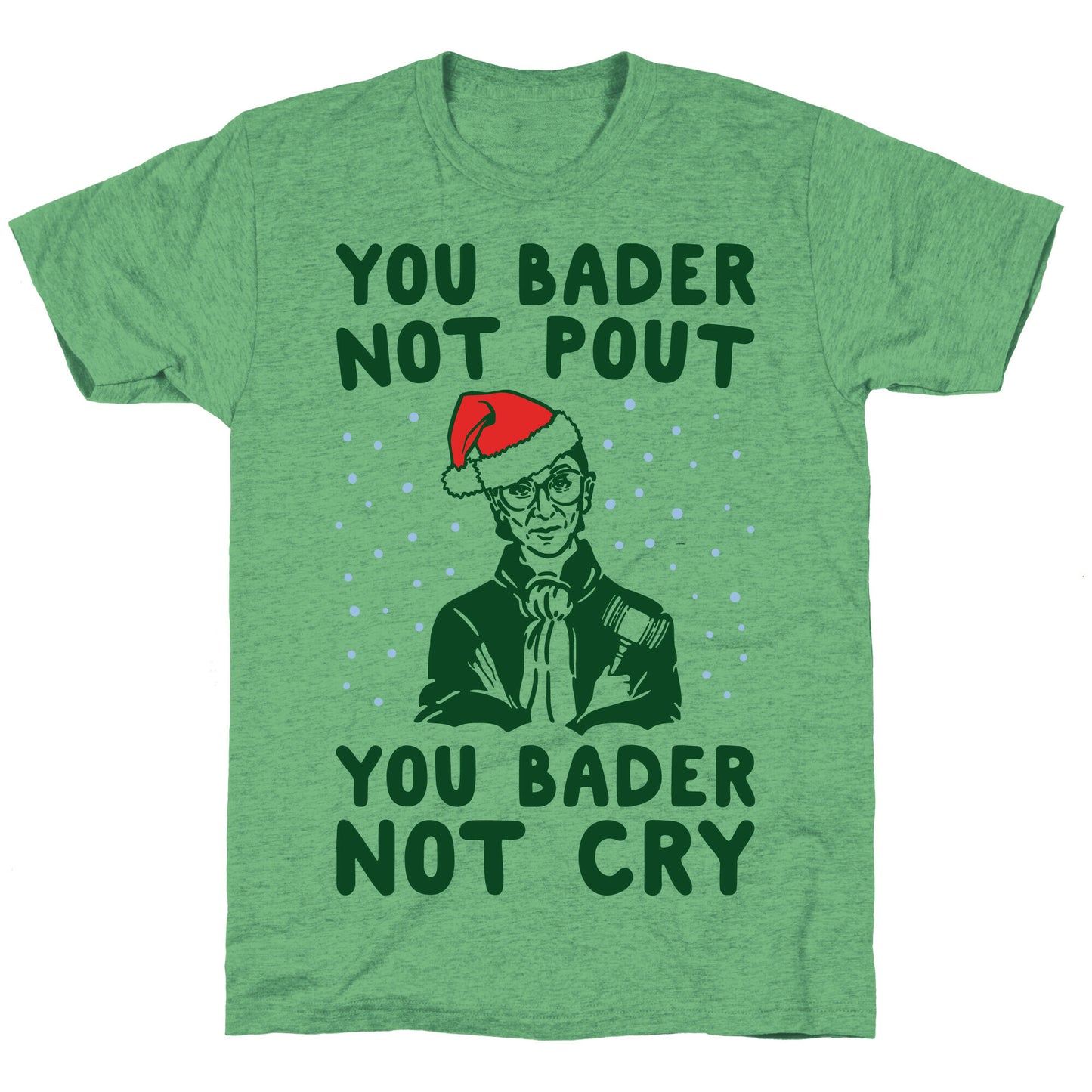 You Bader Not Pout You Bader Not Cry Parody Unisex Triblend Tee