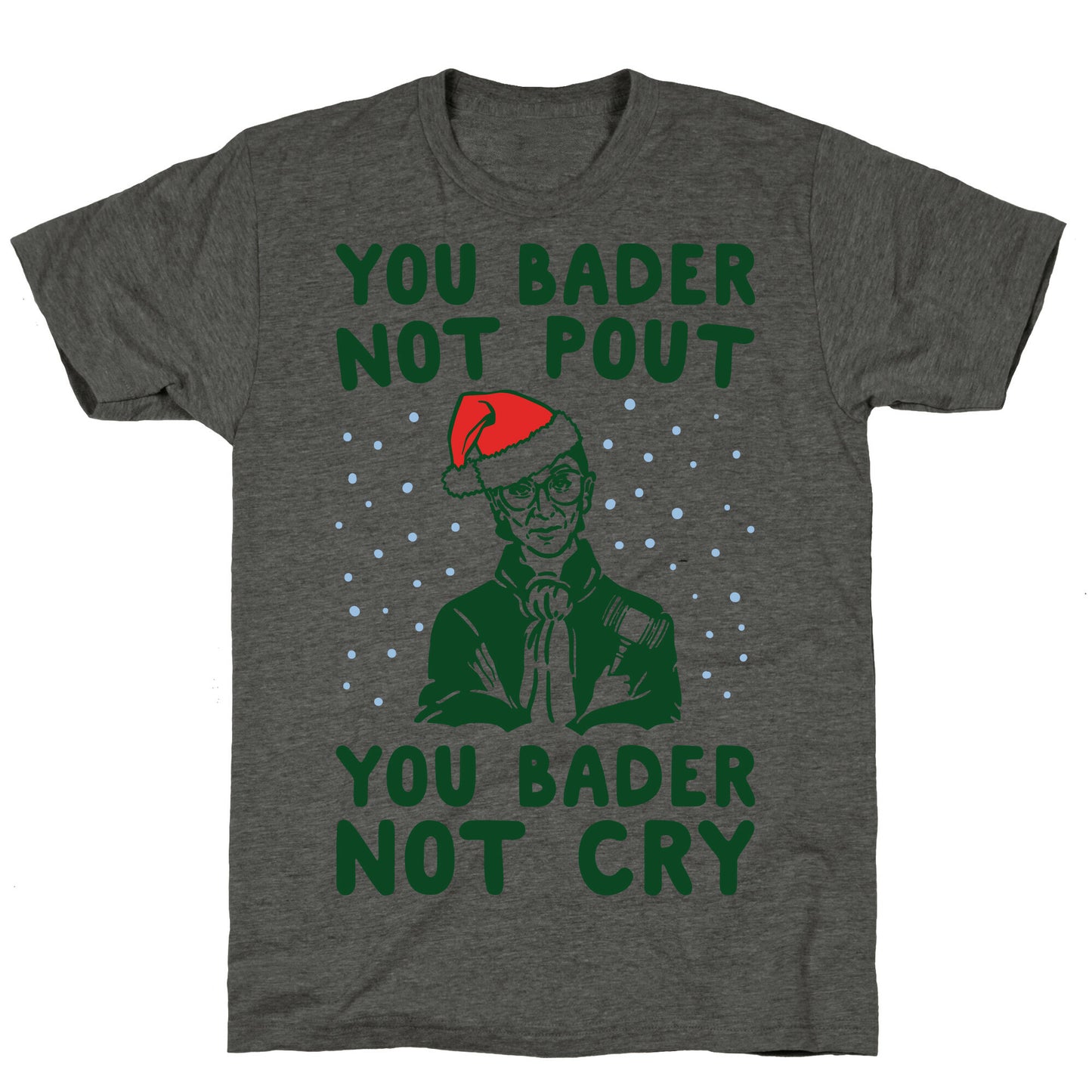 You Bader Not Pout You Bader Not Cry Parody Unisex Triblend Tee