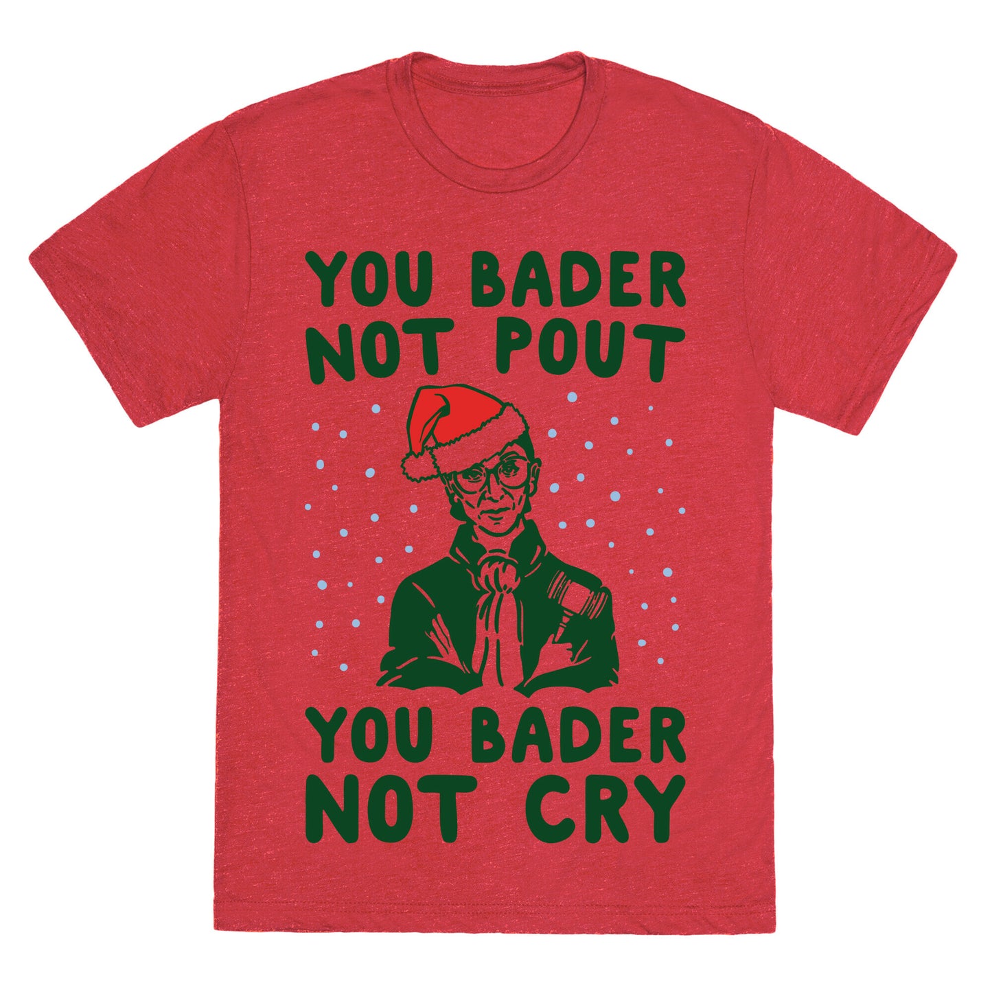You Bader Not Pout You Bader Not Cry Parody Unisex Triblend Tee