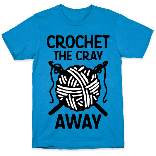 Crochet The Cray Away T-Shirt