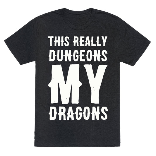 This Really Dungeons My Dragons  Unisex Triblend Tee
