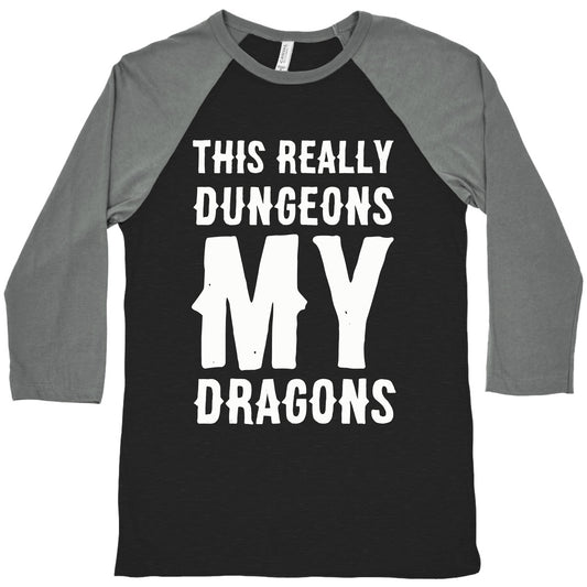This Really Dungeons My Dragons  Baseball Tee
