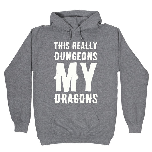 This Really Dungeons My Dragons Hoodie