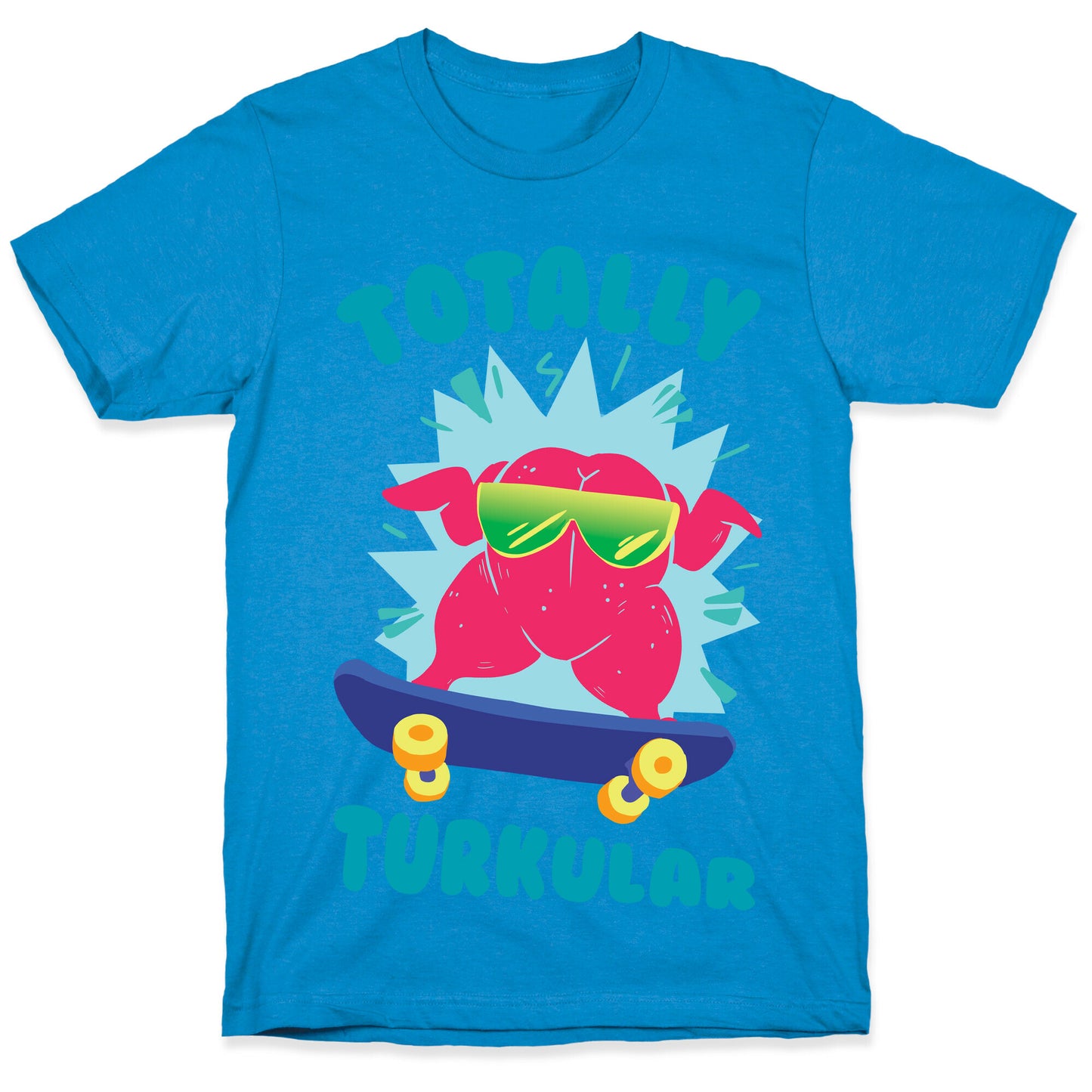 Totally Turkular dude T-Shirt