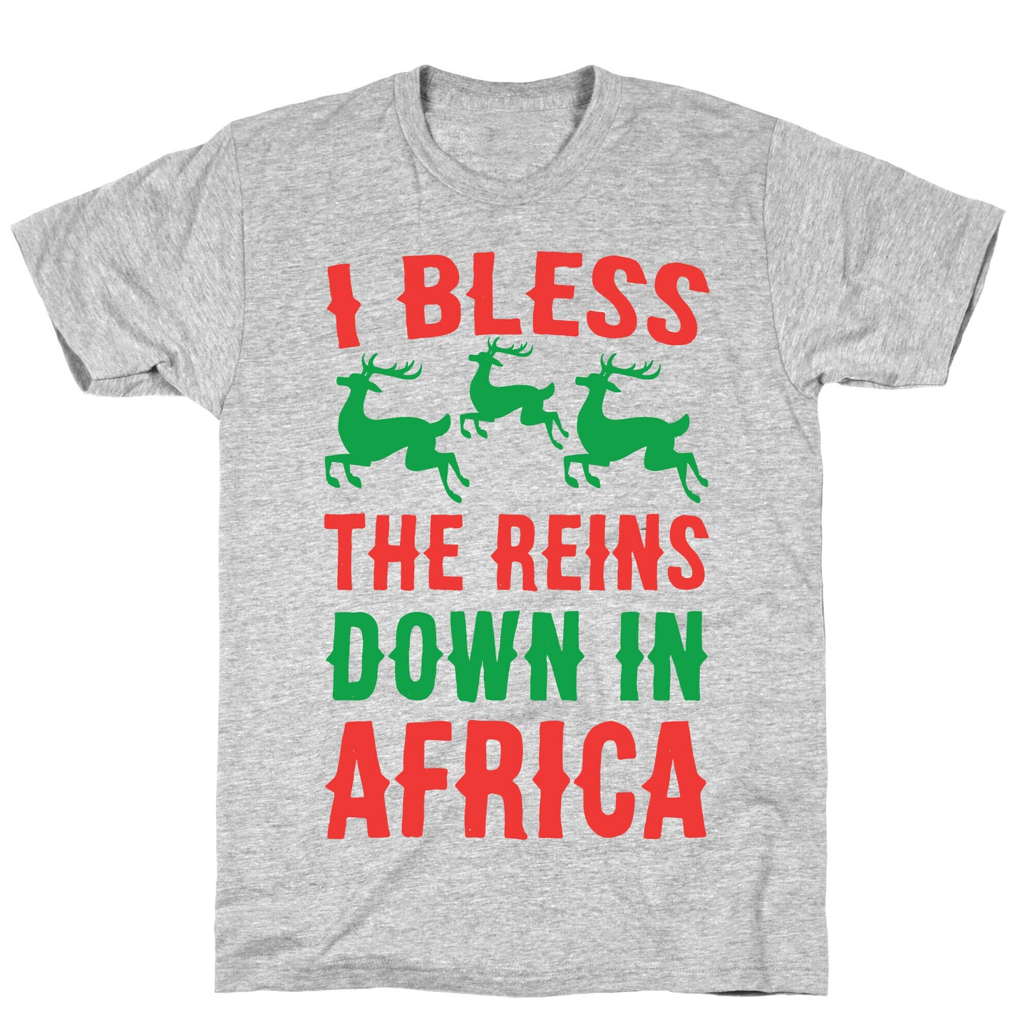 I Bless the Reins Down in Africa T-Shirt