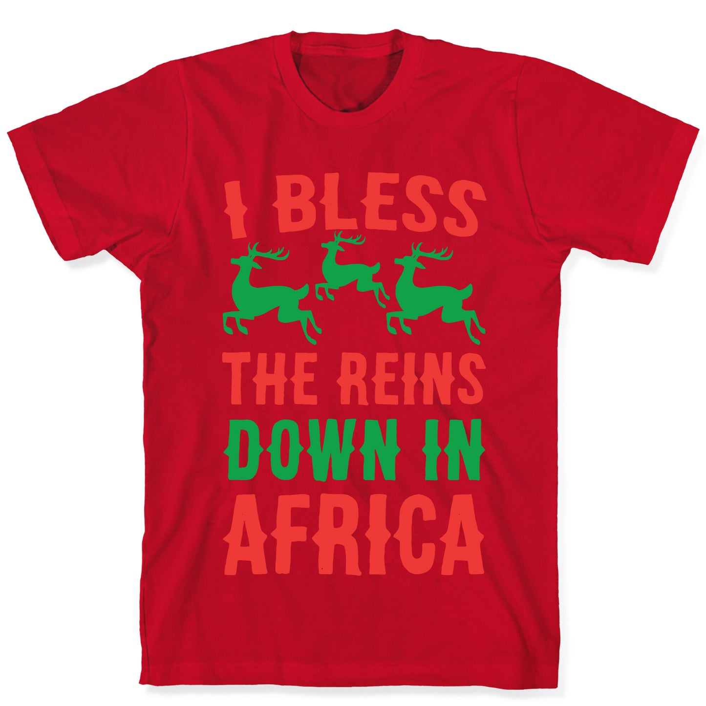 I Bless the Reins Down in Africa T-Shirt