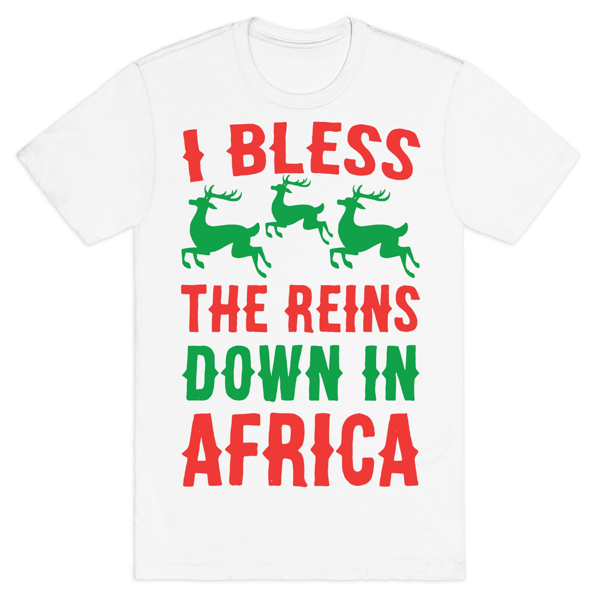 I Bless the Reins Down in Africa  T-Shirt
