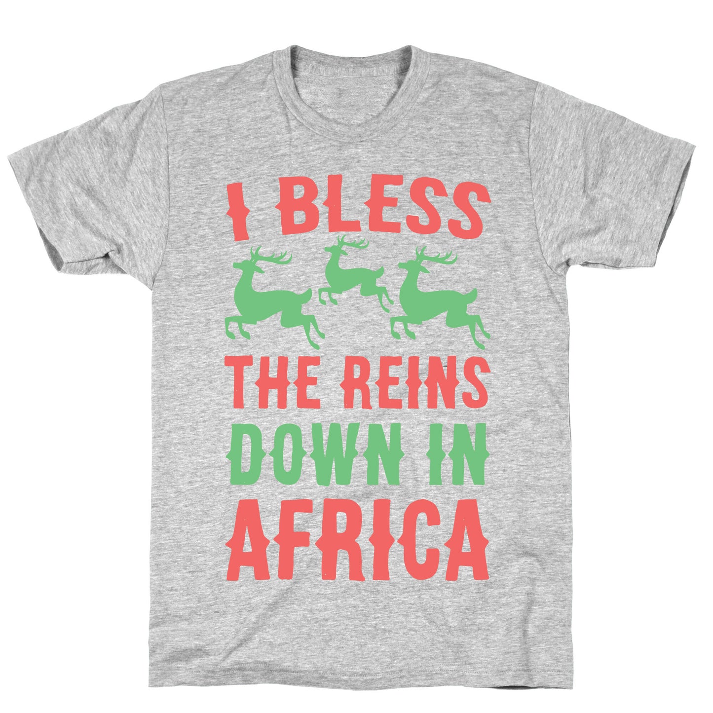 I Bless the Reins Down in Africa T-Shirt