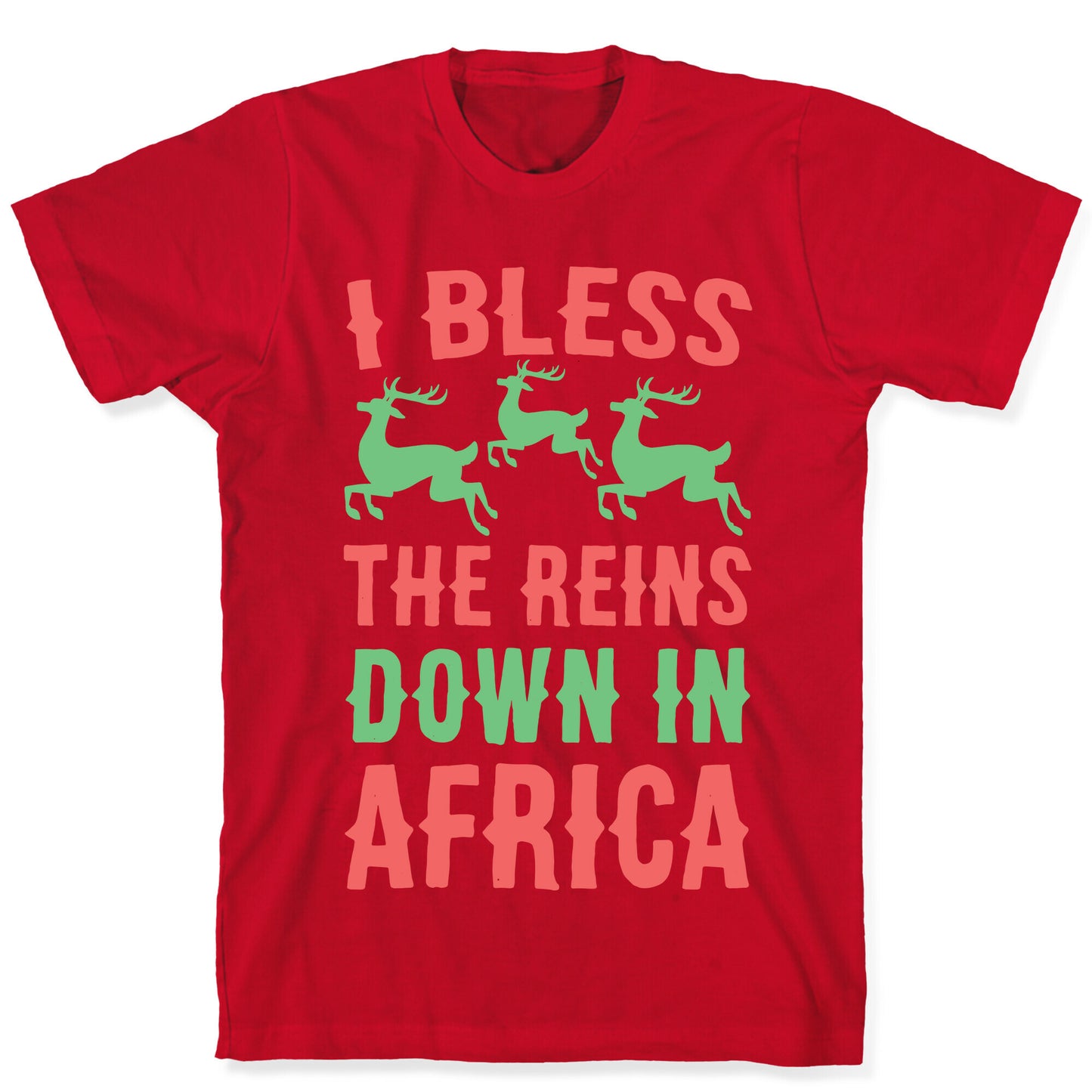 I Bless the Reins Down in Africa T-Shirt