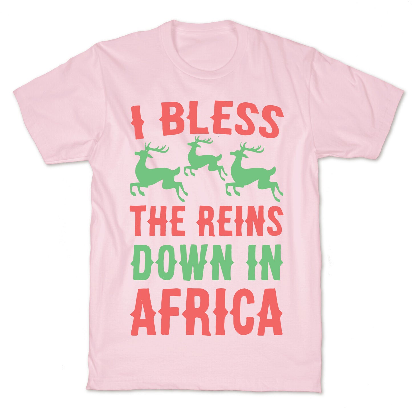 I Bless the Reins Down in Africa T-Shirt