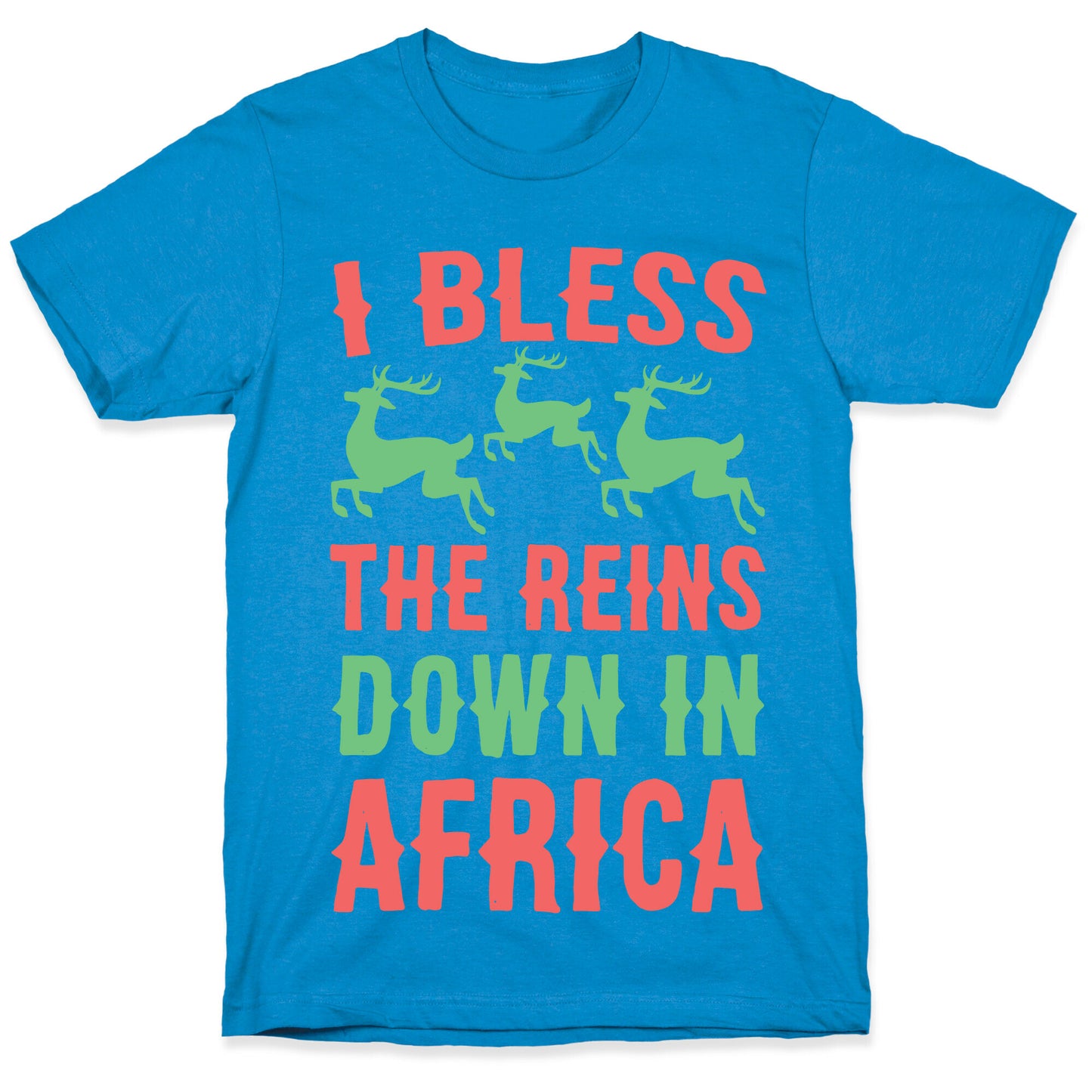 I Bless the Reins Down in Africa T-Shirt