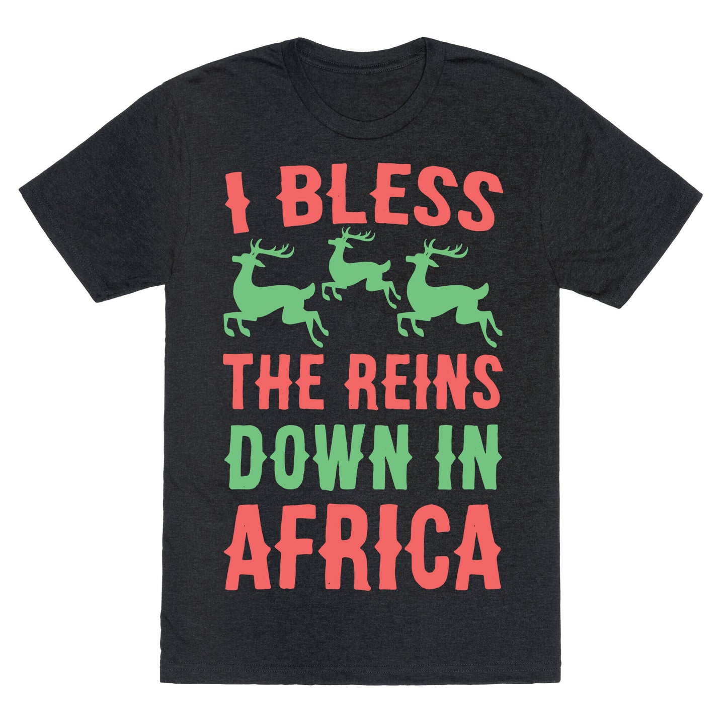 I Bless the Reins Down in Africa Unisex Triblend Tee