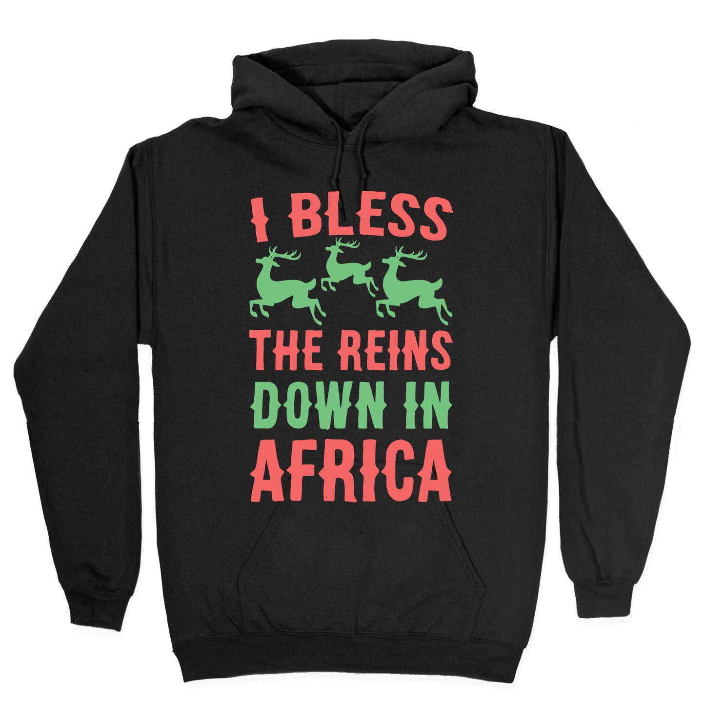I Bless the Reins Down in Africa Hoodie