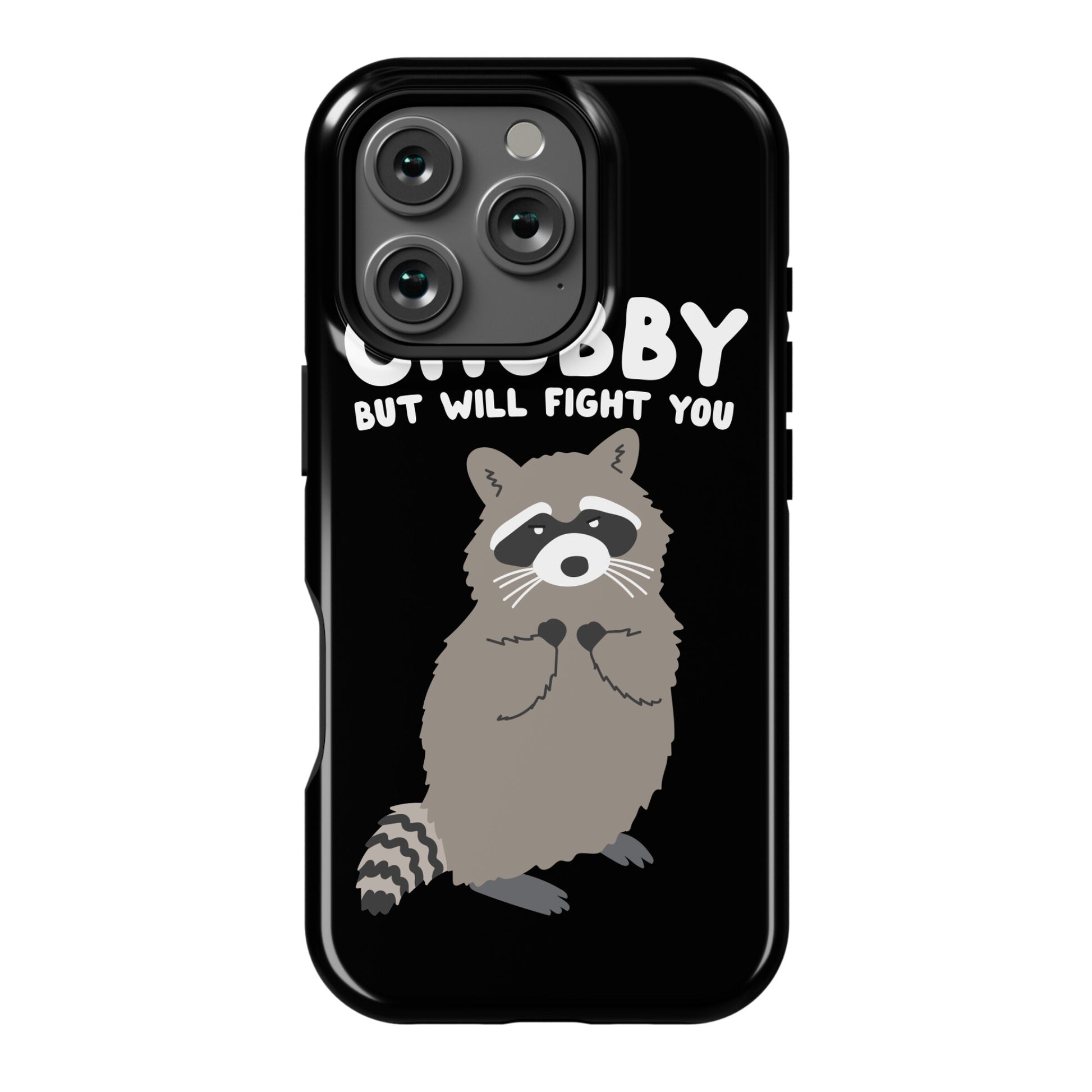 Chubby But I Will Fight You Raccoon Phone Case