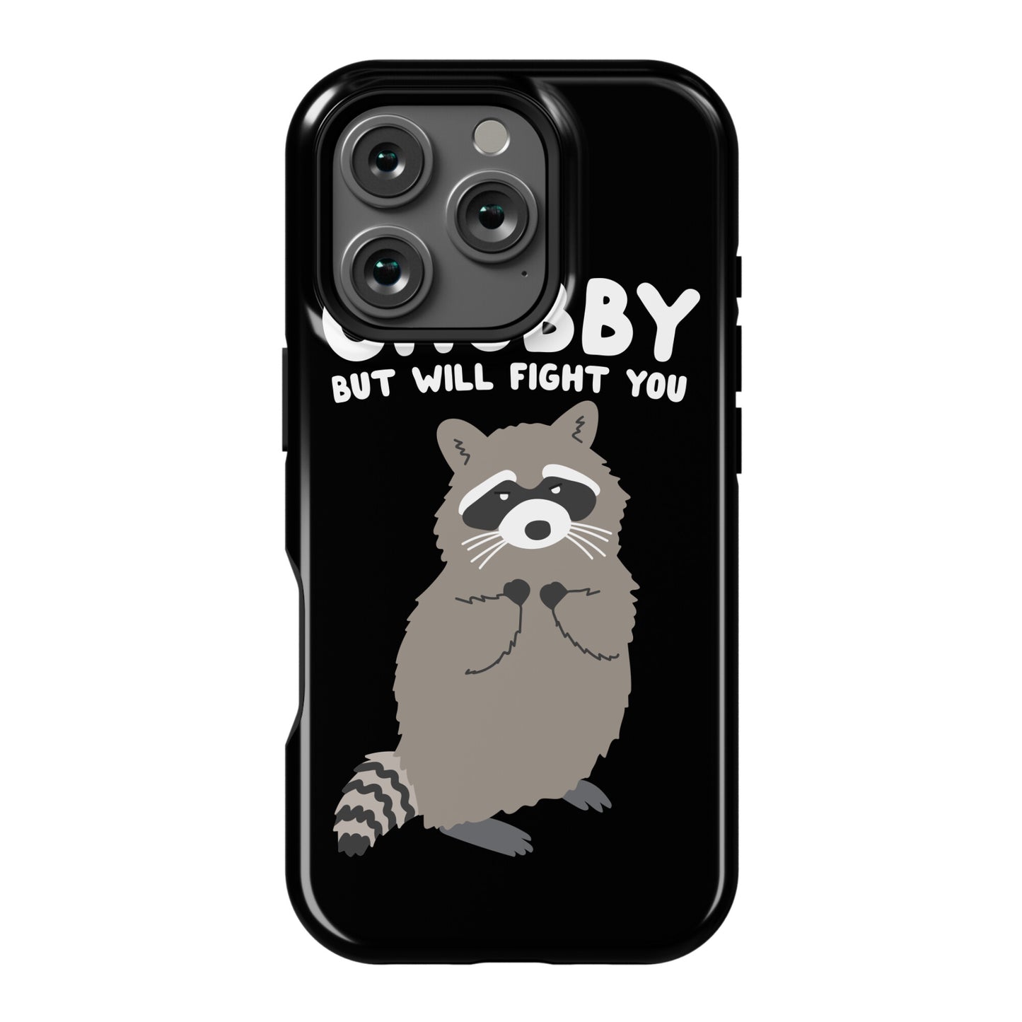 Chubby But I Will Fight You Raccoon Phone Case