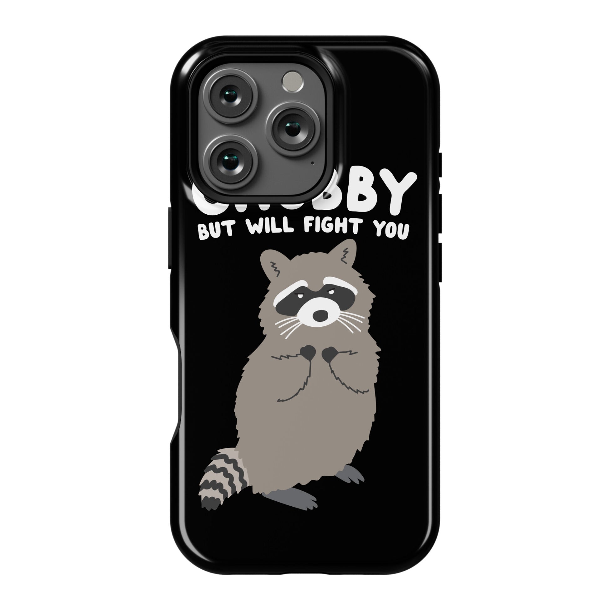 Chubby But I Will Fight You Raccoon Phone Case
