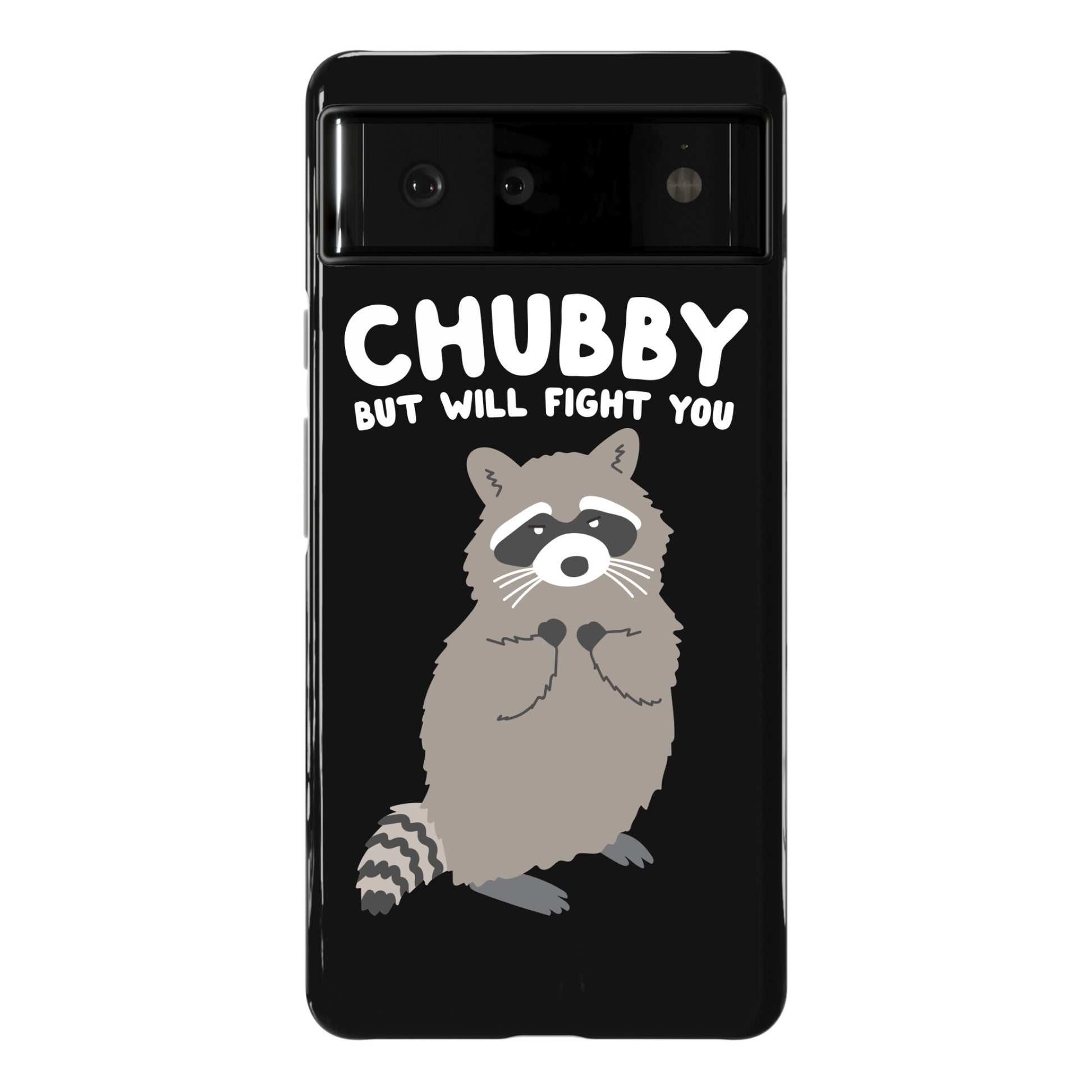 Chubby But I Will Fight You Raccoon Phone Case
