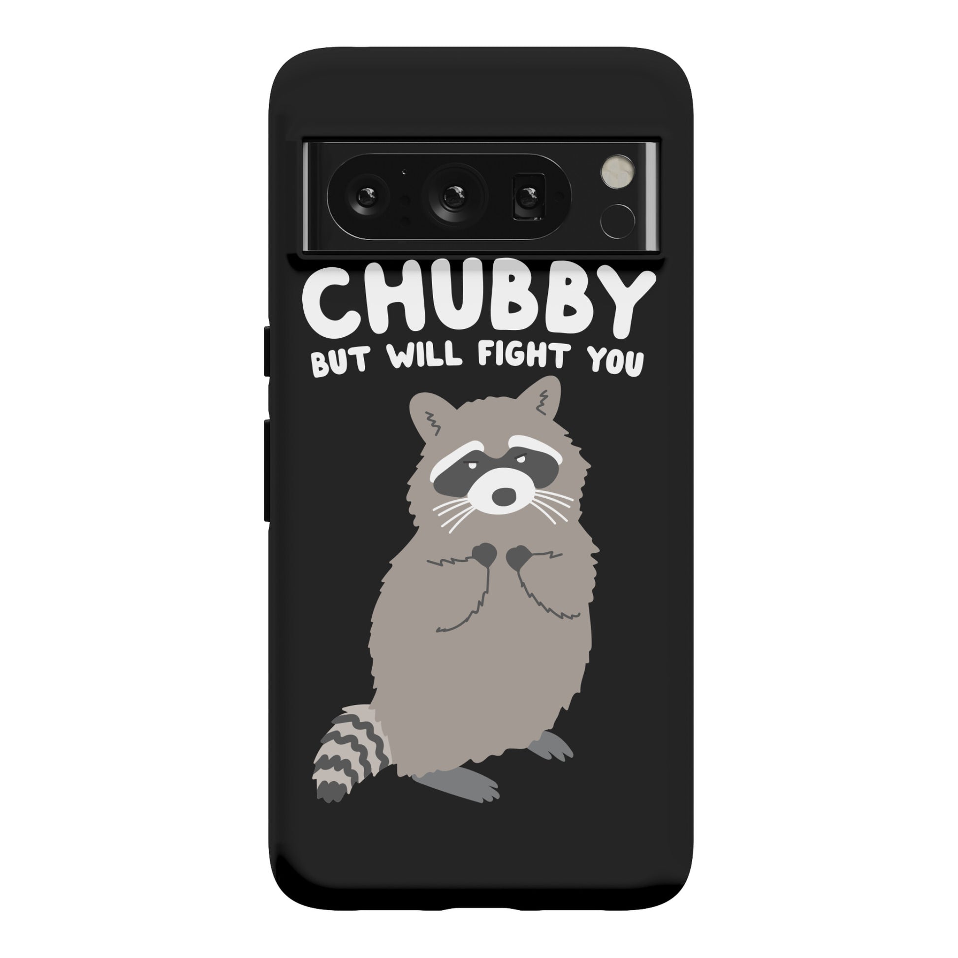 Chubby But I Will Fight You Raccoon Phone Case