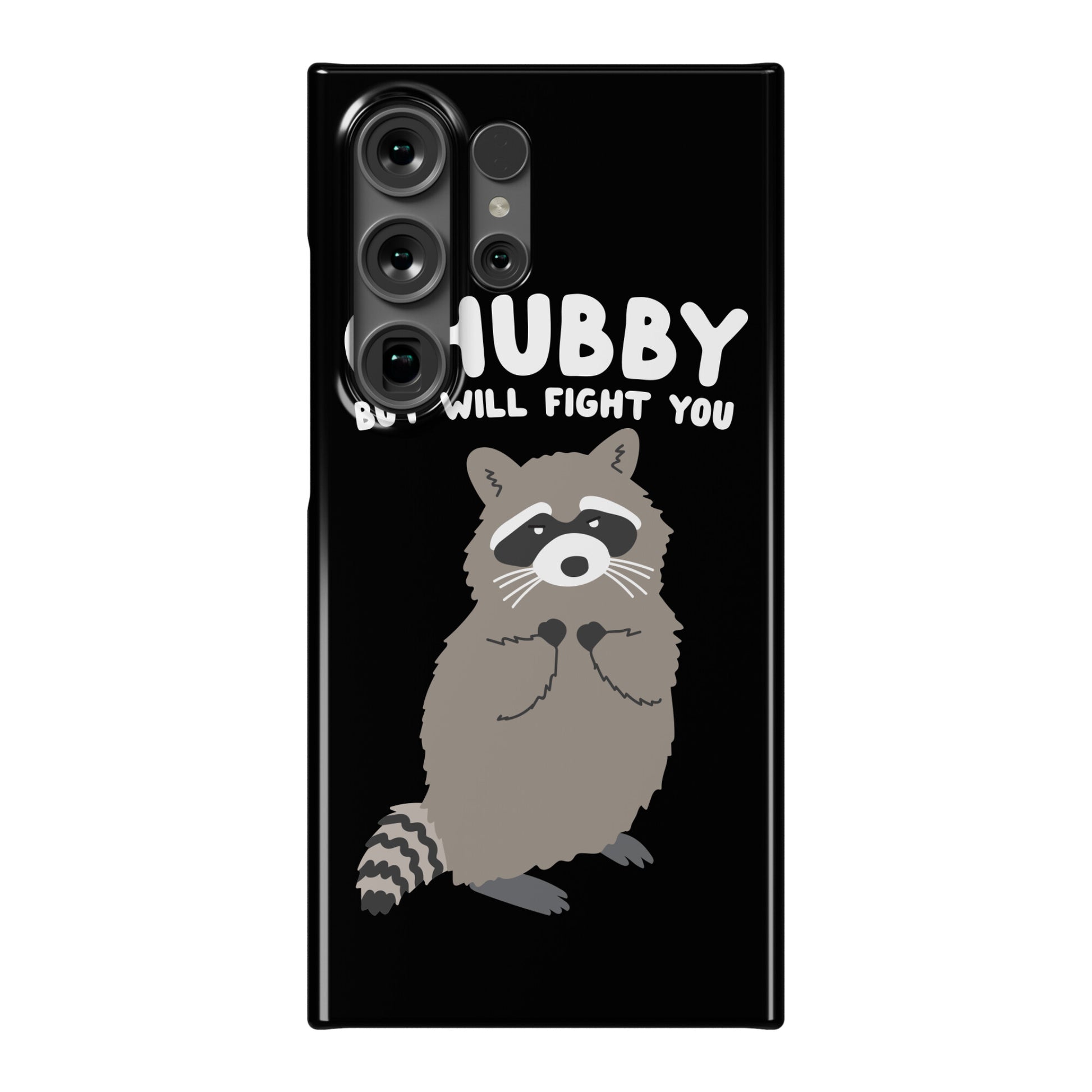 Chubby But I Will Fight You Raccoon Phone Case