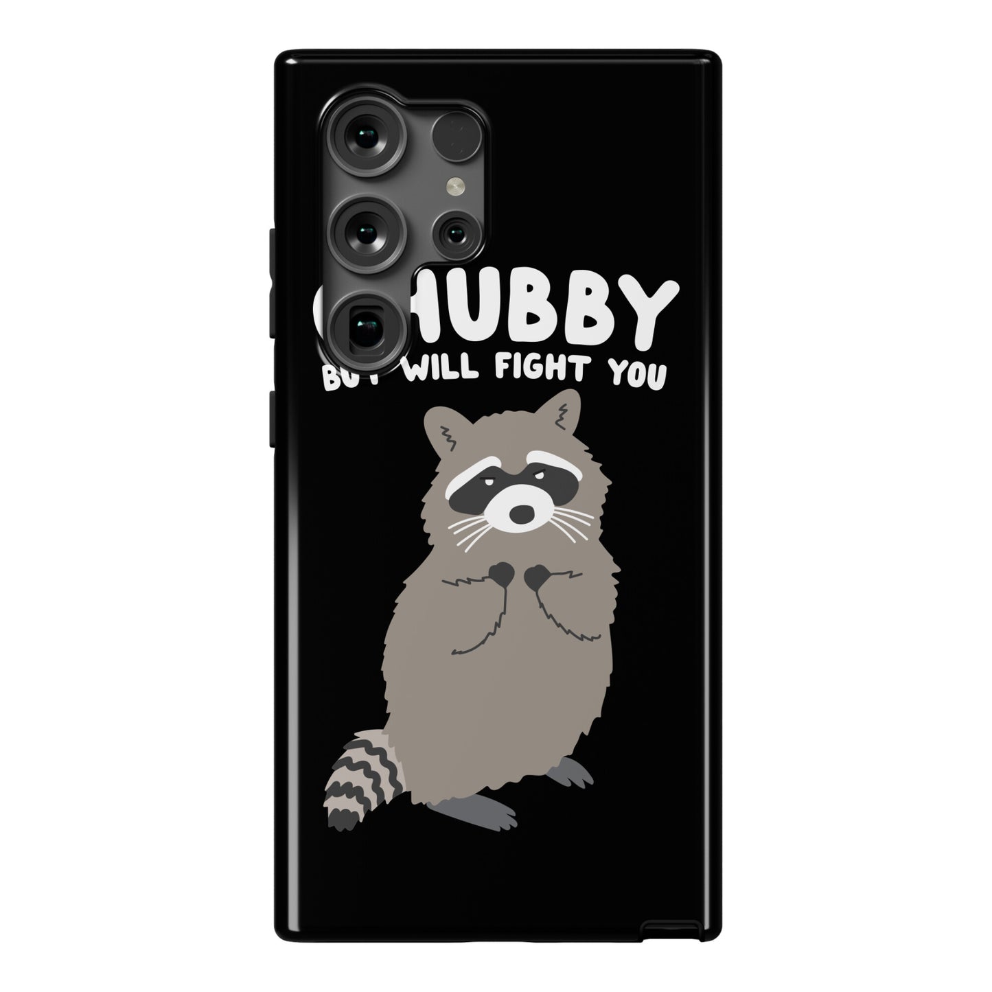 Chubby But I Will Fight You Raccoon Phone Case