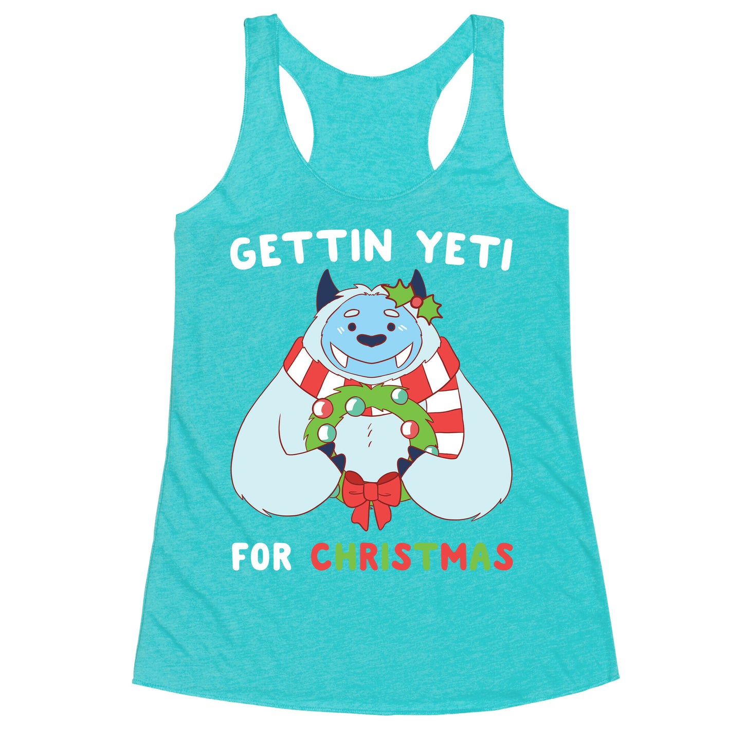 Gettin' Yeti for Christmas Racerback Tank