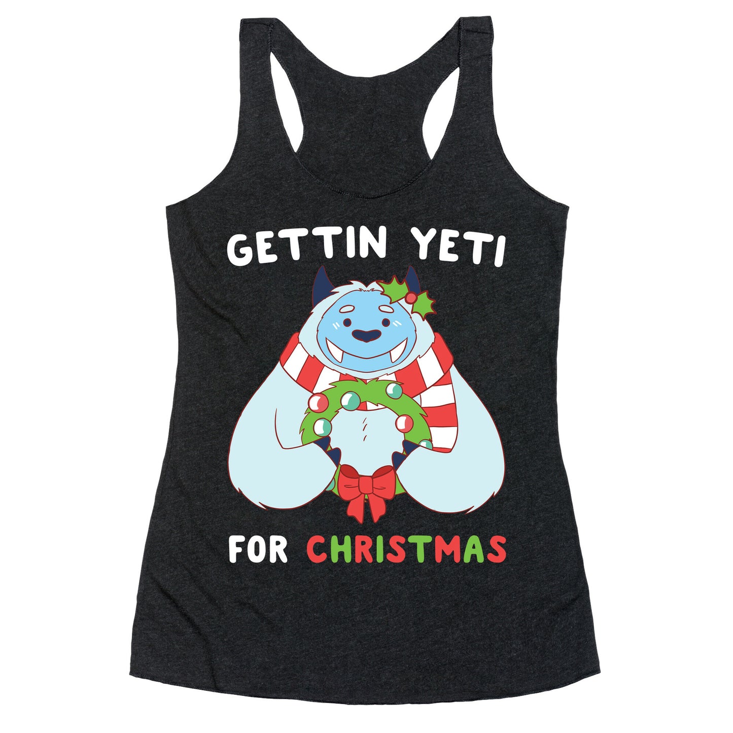 Gettin' Yeti for Christmas Racerback Tank