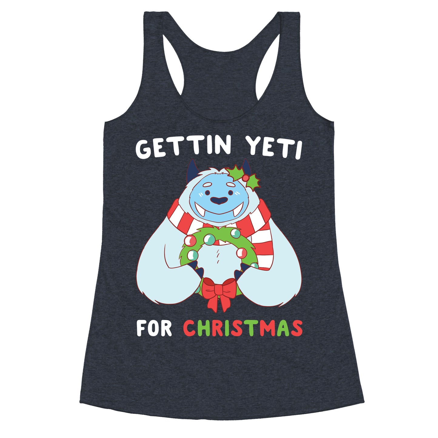 Gettin' Yeti for Christmas Racerback Tank