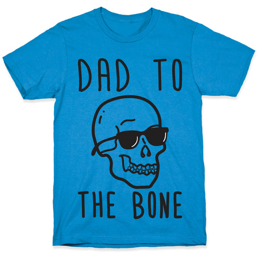 Dad To The Bone T-Shirt