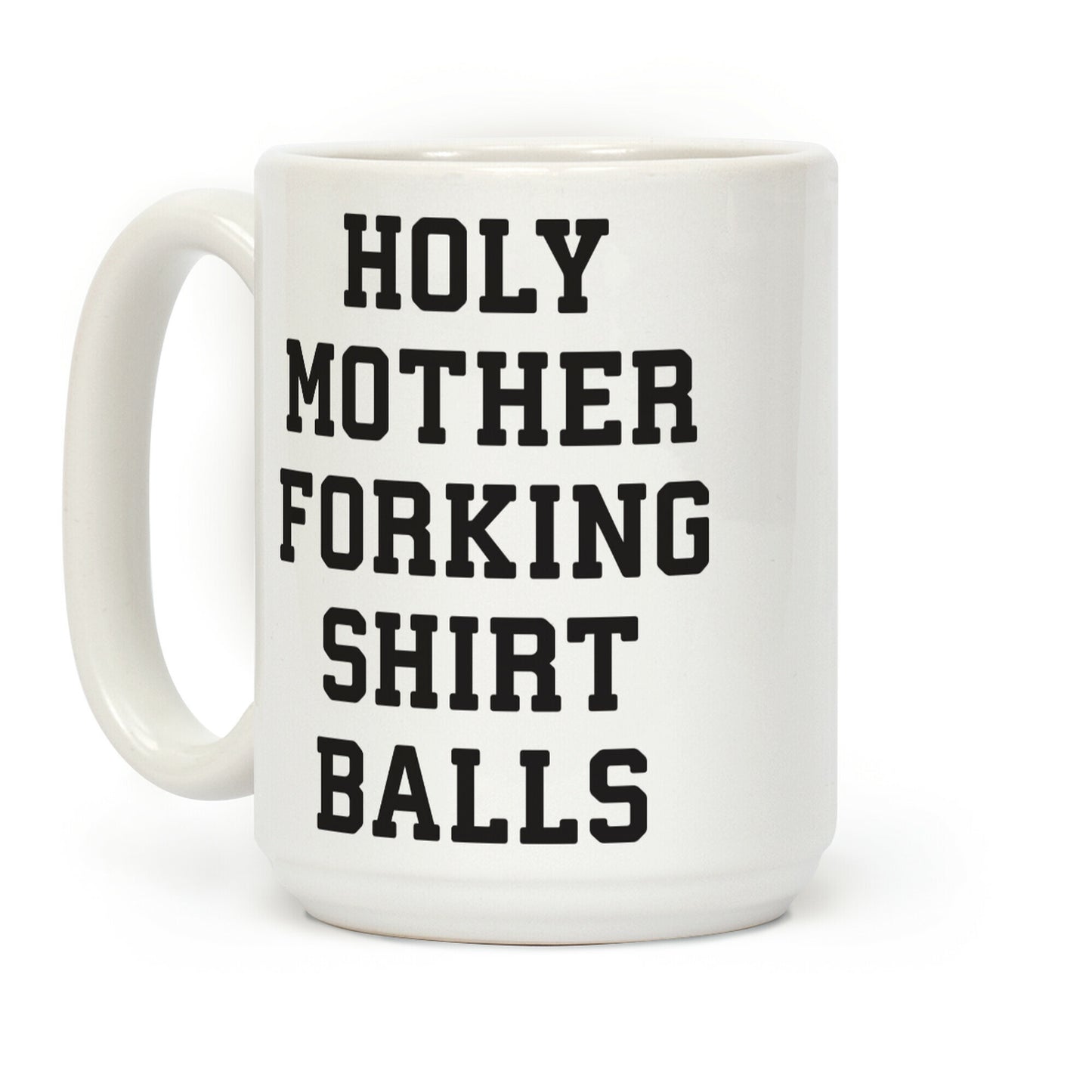 Holy Mother Forking Shirt Balls Coffee Mug