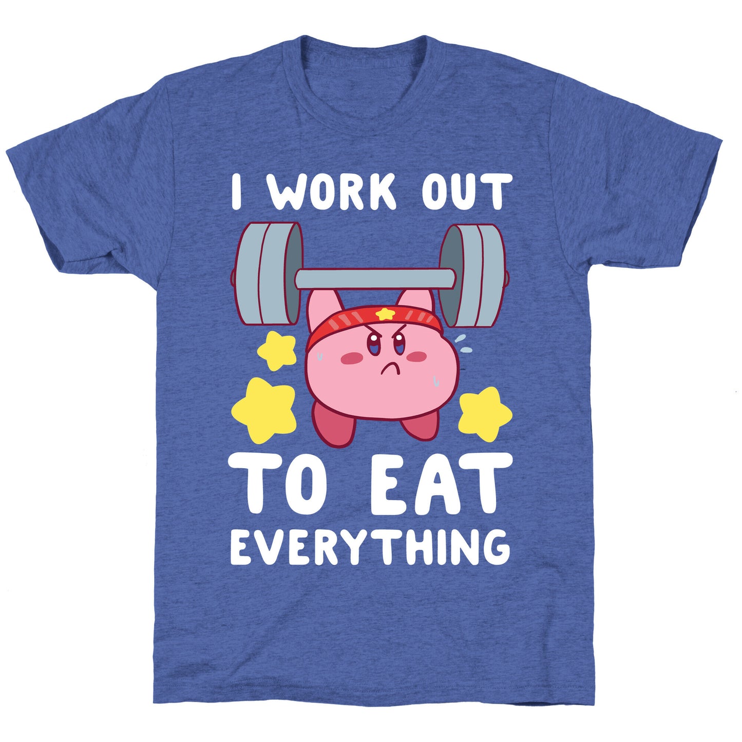 I Work Out to Eat Everything (Kirby) Unisex Triblend Tee