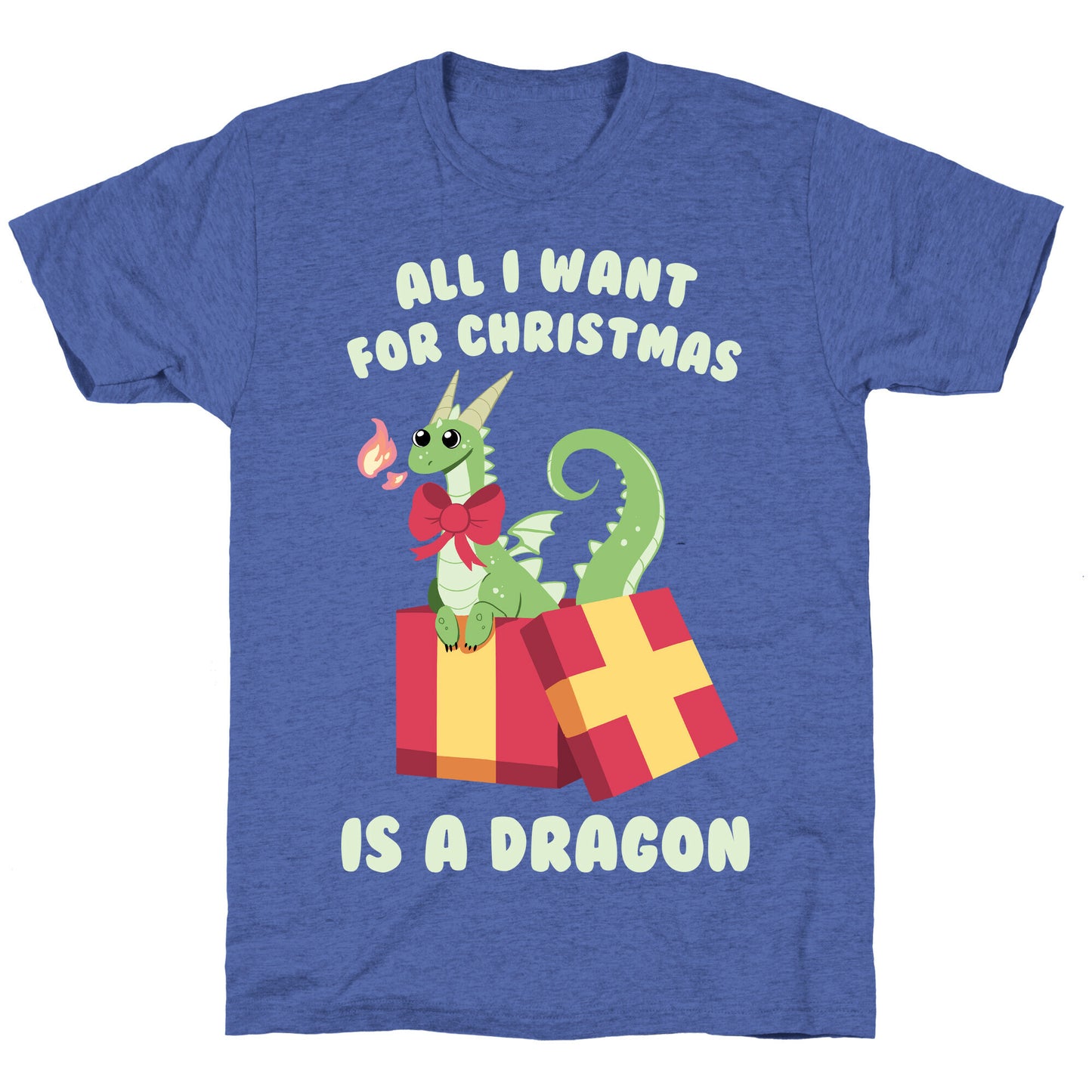 All I Want For Christmas Is A Dragon Unisex Triblend Tee