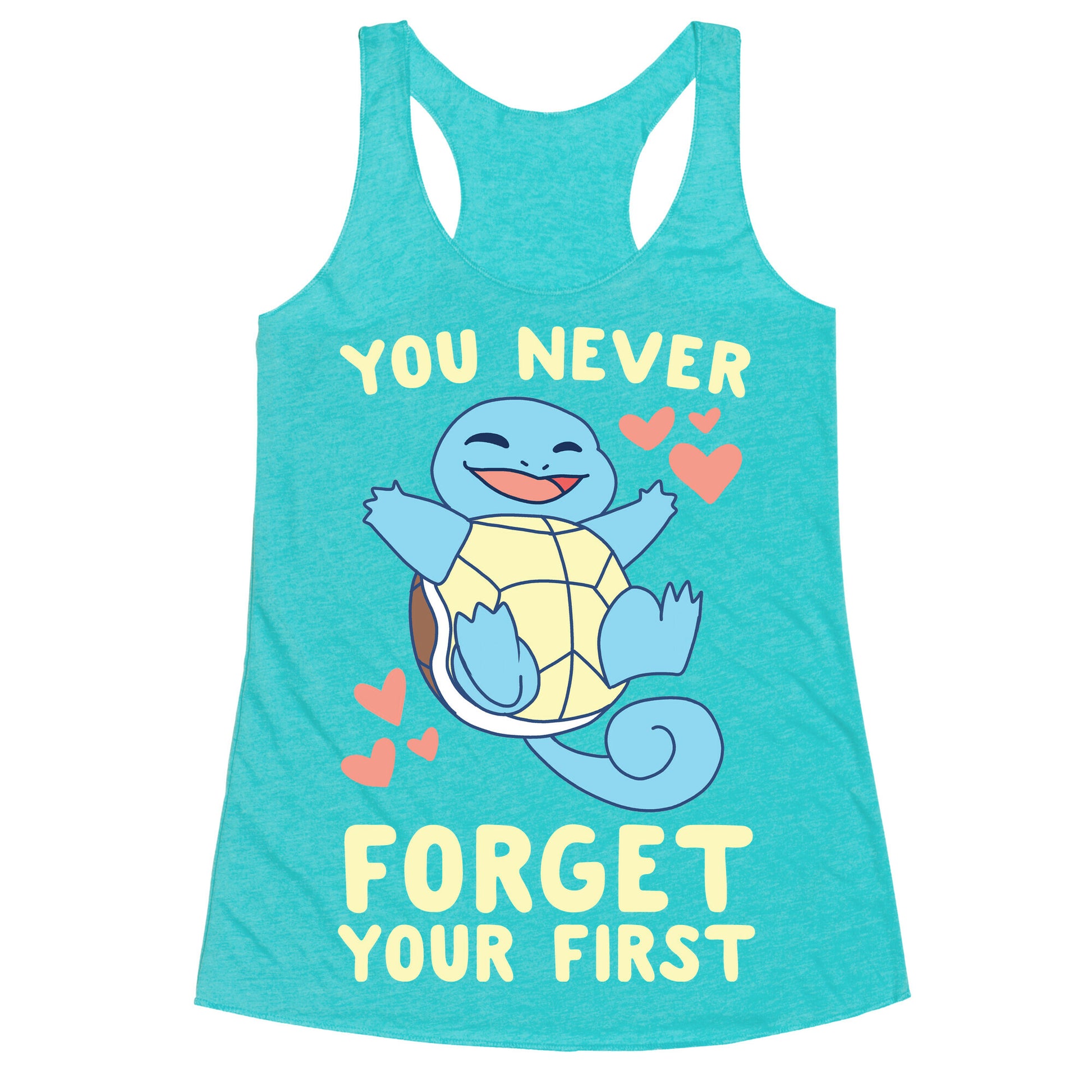 You Never Forget Your First - Squirtle Racerback Tank