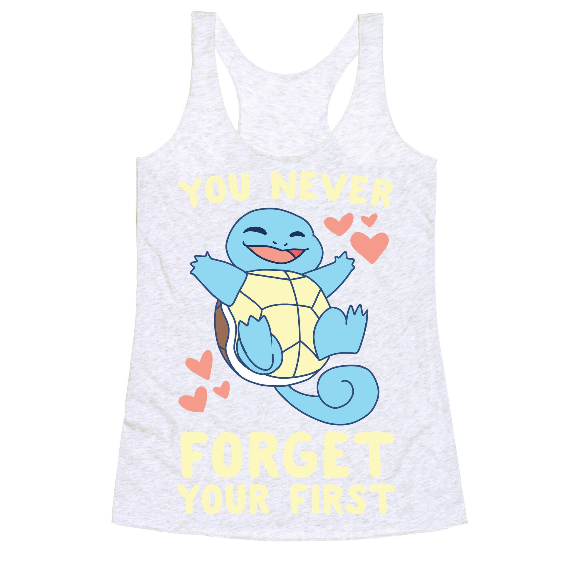 You Never Forget Your First - Squirtle Racerback Tank