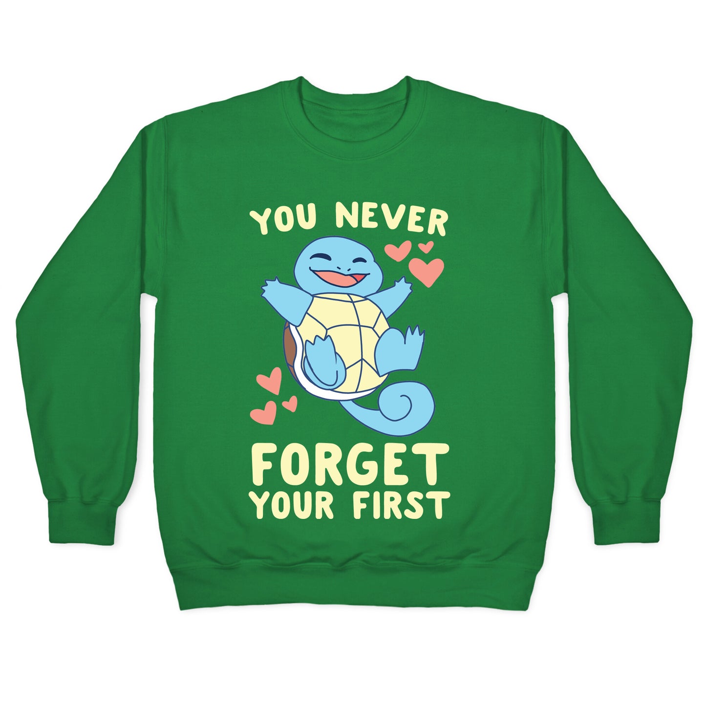 You Never Forget Your First - Squirtle Crewneck Sweatshirt
