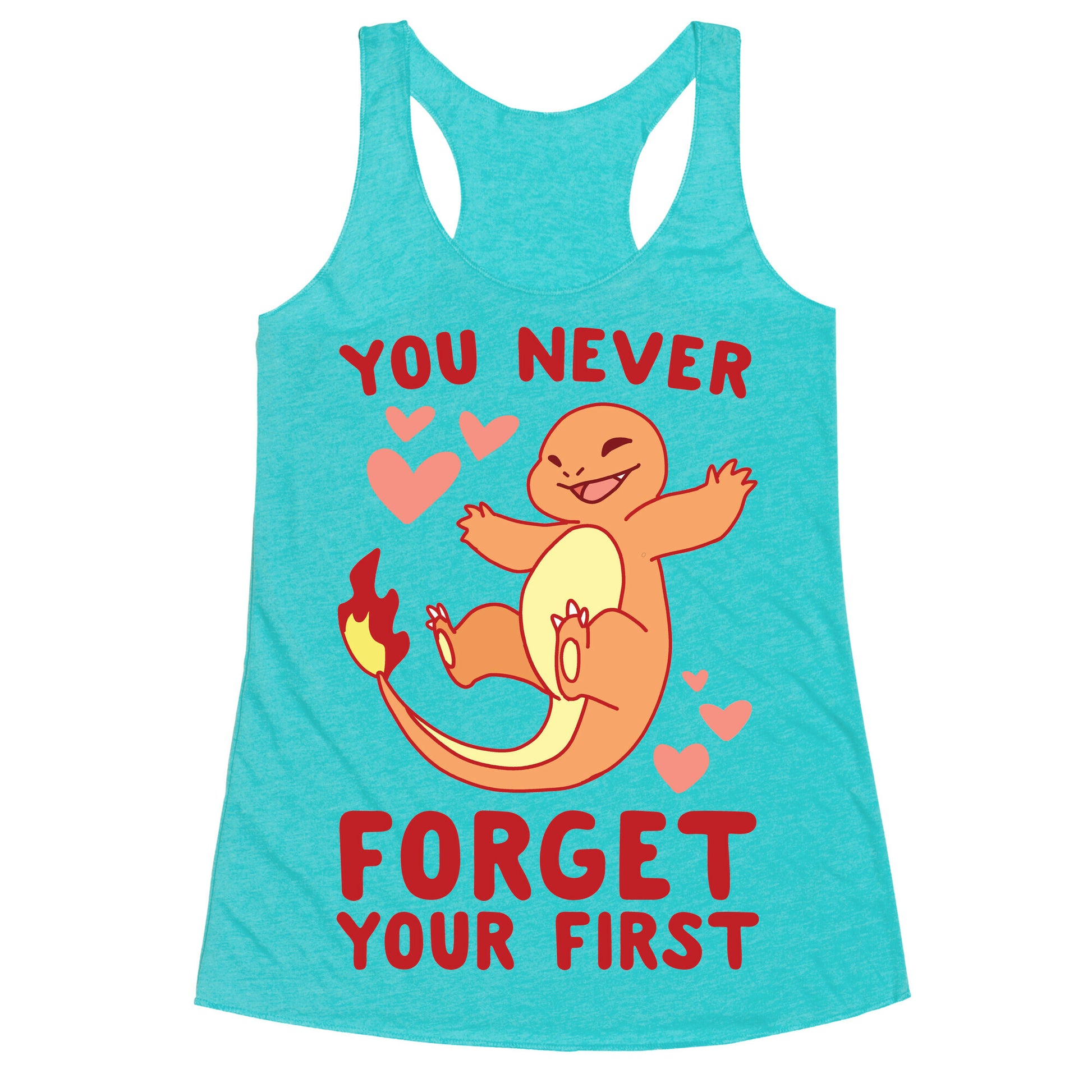 You Never Forget Your First - Charmander Racerback Tank