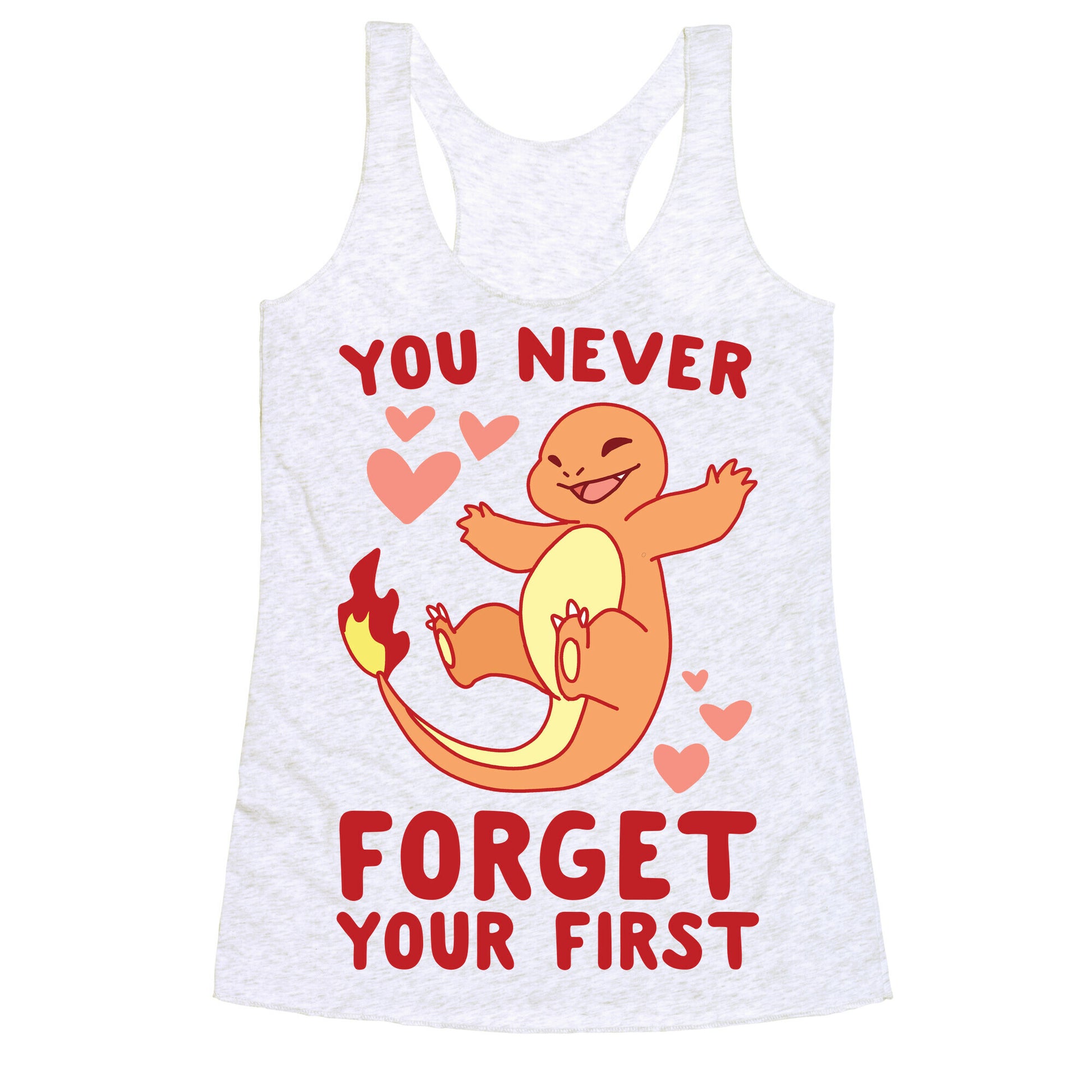 You Never Forget Your First - Charmander Racerback Tank