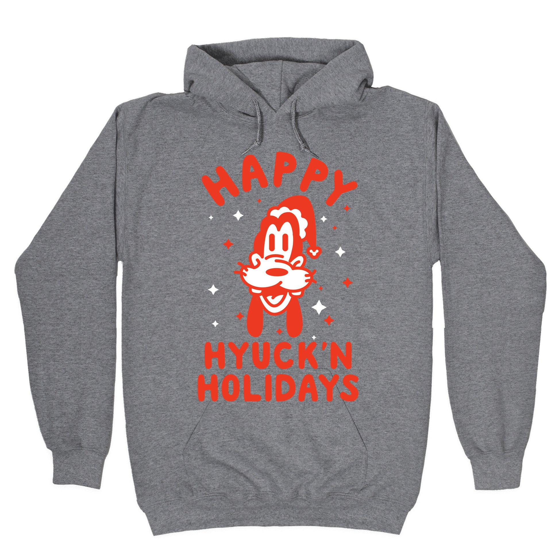 Happy Hyuck'N Holidays Goofy Parody Hoodie