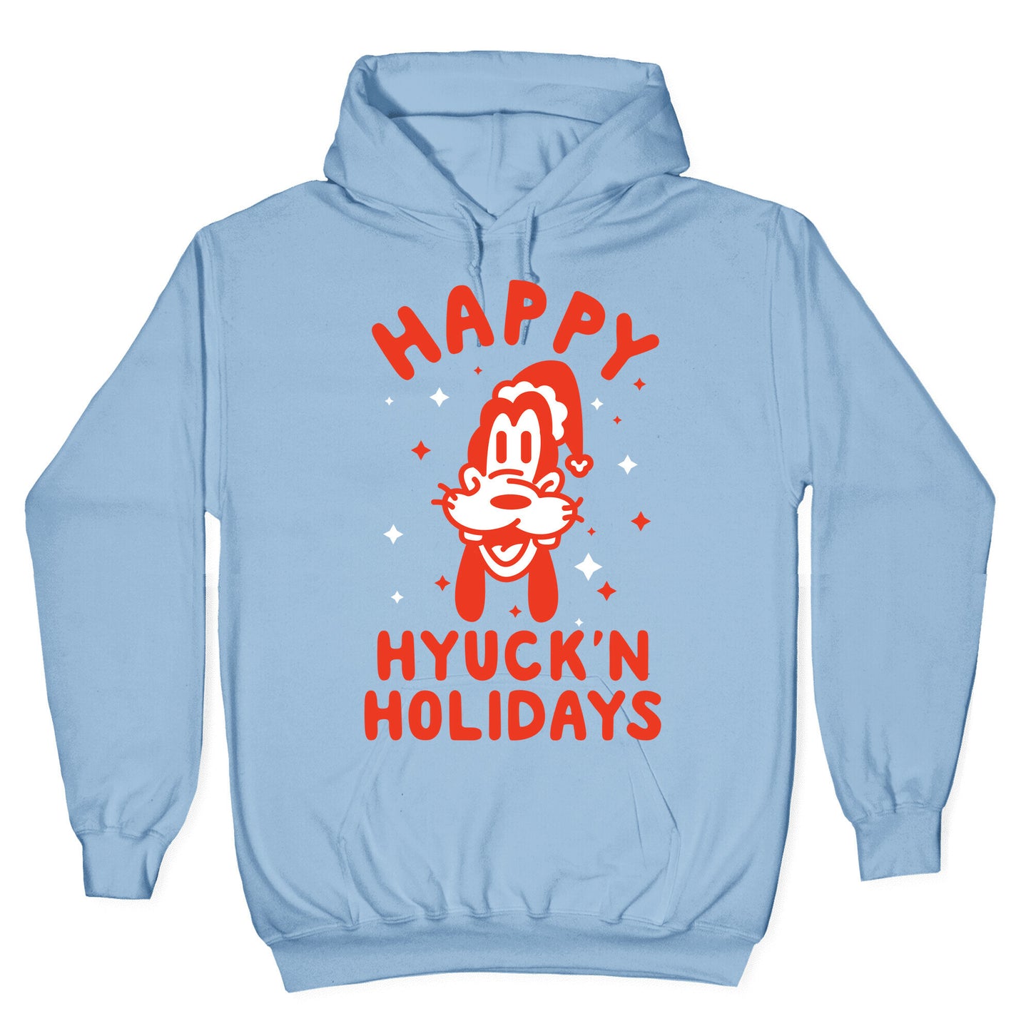 Happy Hyuck'N Holidays Goofy Parody Hoodie